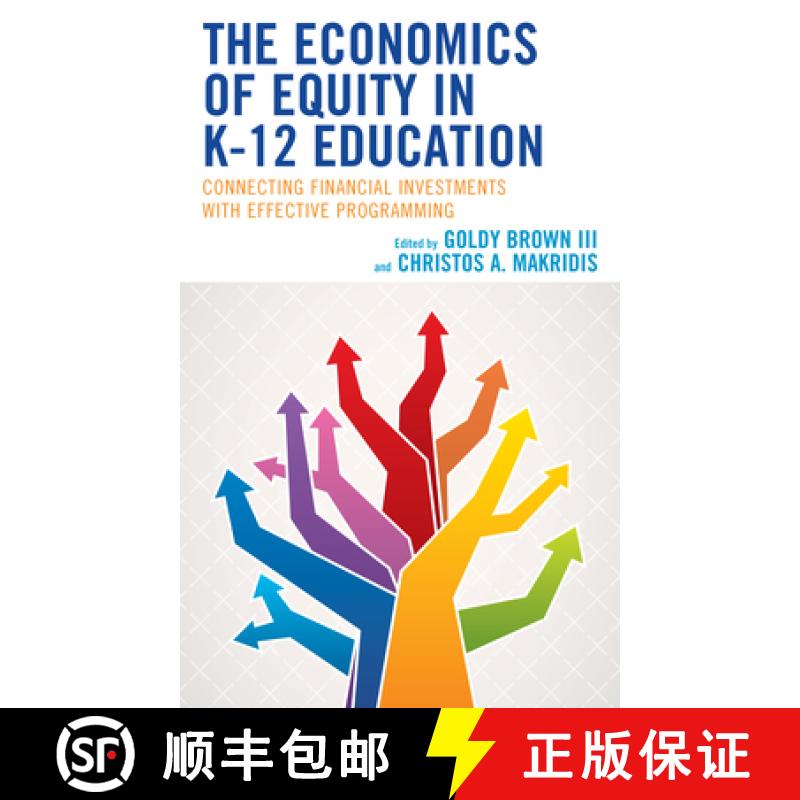 【3-4周达】The Economics of Equity in K-12 Education : Connecting Financial Investments with Effectiv... [9781538168998]
