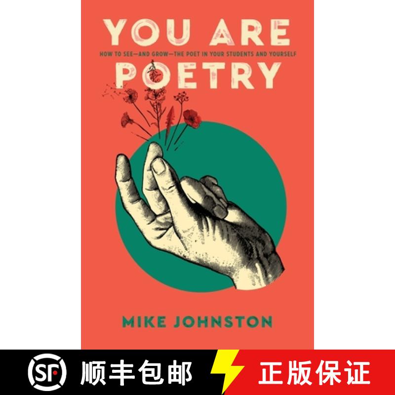 【2-3周达】You Are Poetry: How to See-and Grow-the Poet in Your Students and Yourself [9781951600785]