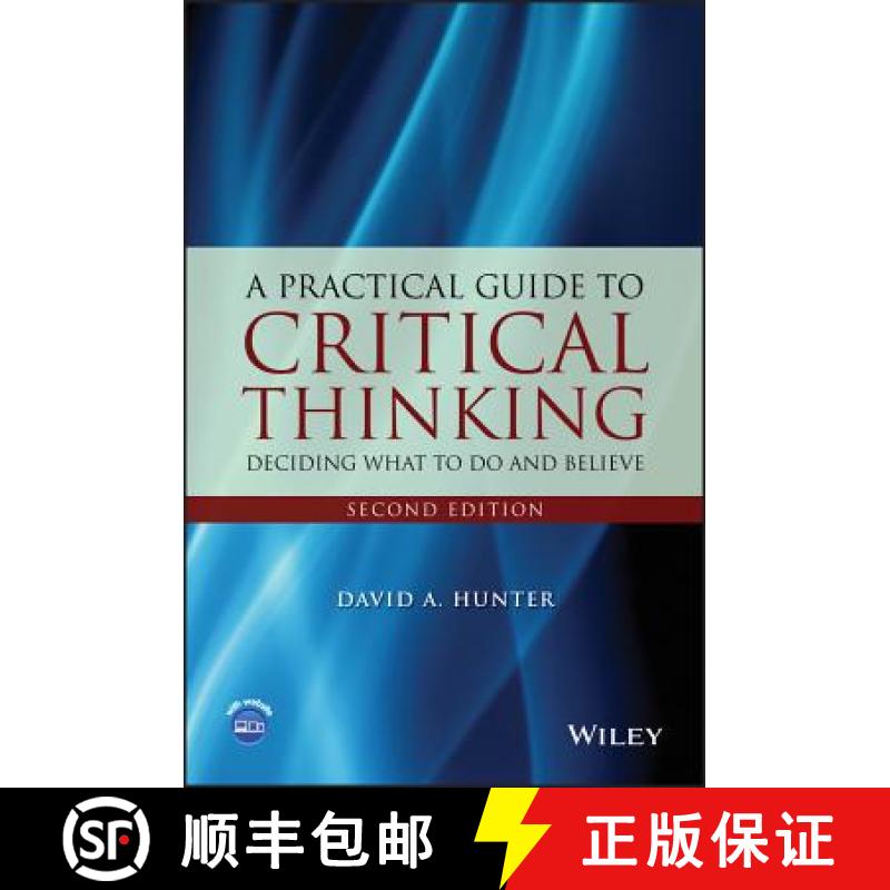 【4周达】A Practical Guide To Critical Thinking: Deciding What To Do And Believe, Second Edition [Wil... [9781118583081]