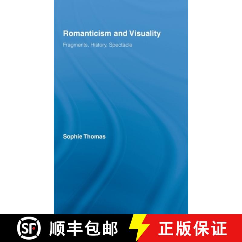 【3-4周达】Romanticism and Visuality: Fragments, History, Spectacle [9780415961189]