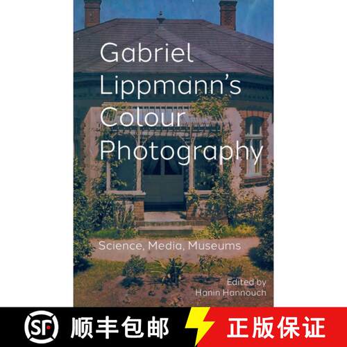 【3-4周达】Gabriel Lippmann's Colour Photography: Science, Media, Museums [9781041179962]