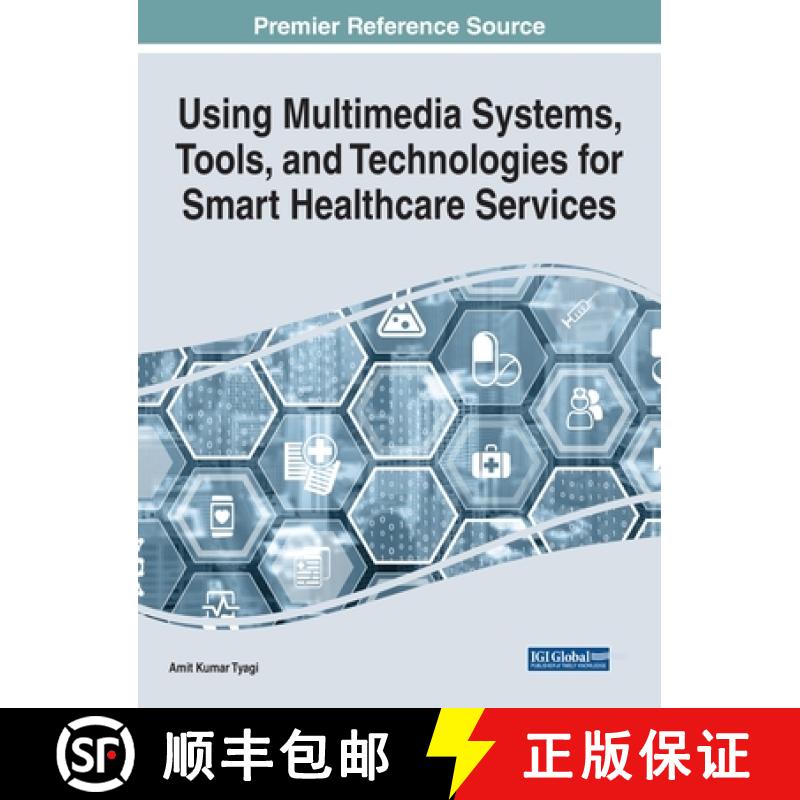【3-4周达】Using Multimedia Systems, Tools, and Technologies for Smart Healthcare Services [9781668457412]