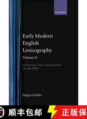 【3-4周达】Early Modern English Lexicography: Volume 2: Additions and Corrections to the Oed: [9780198128496]