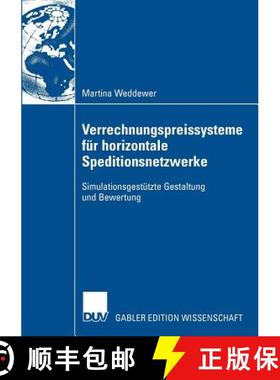 【3-4周达】Verrechnungspreissysteme Für Horizontale Speditionsnetzwerke: Simulationsgestützte Gesta... [9783835009615]