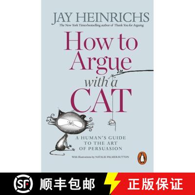 【3-4周达】How to Argue with a Cat : A Human's Guide to the Art of Persuasion [9781846149573]