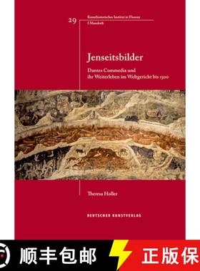 【3-4周达】Jenseitsbilder: Dantes Commedia Und Ihr Weiterleben Im Weltgericht Bis 1500 [9783422981317]