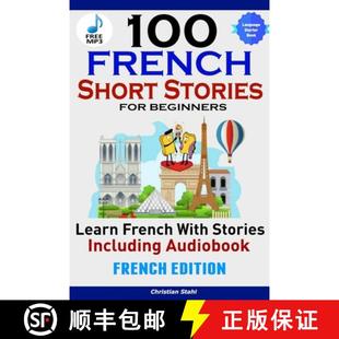 【3-4周达】100 French Short Stories for Beginners Learn French with Stories Including AudiobookÊFren... [9781387835409]