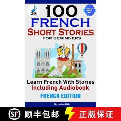 【3-4周达】100 French Short Stories for Beginners Learn French with Stories Including AudiobookÊFren... [9781387835409]
