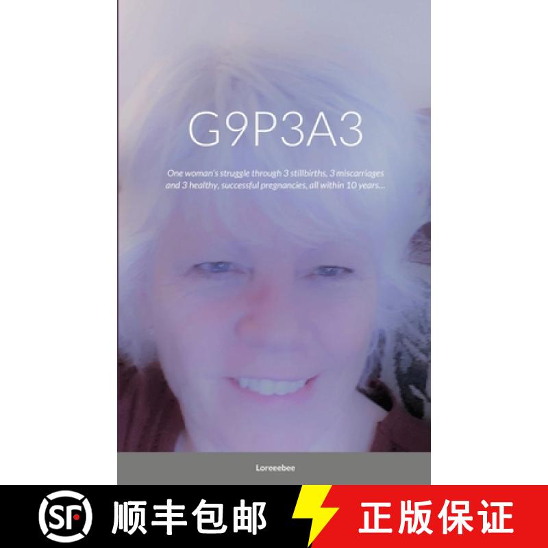 【2-3周达】G9p3a3: One woman's struggle through 3 stillbirths, 3 miscarriages and 3 healthy, successf... [9781716099441]