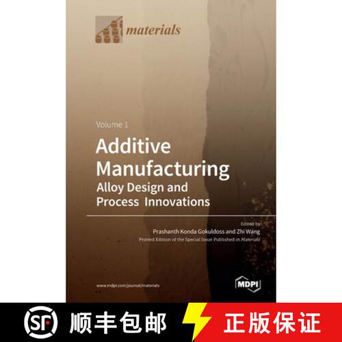 【3-4周达】Additive Manufacturing: Alloy Design and Process Innovations Volume 1 [9783039283521]