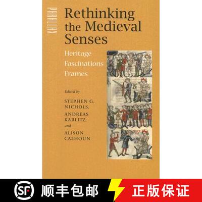 【3-4周达】Rethinking the Medieval Senses: Heritage / Fascinations / Frames [9780801887376]