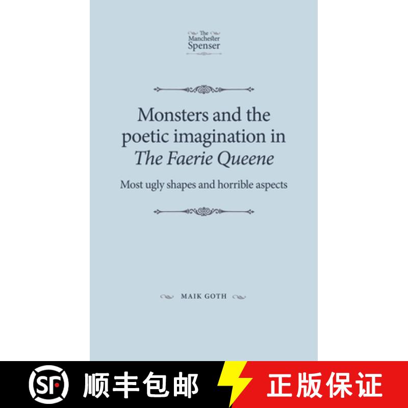 【3-4周达】Monsters and the poetic imagination in The Faerie Queene : 'Most ugly shapes, and horrible... [9780719095719]