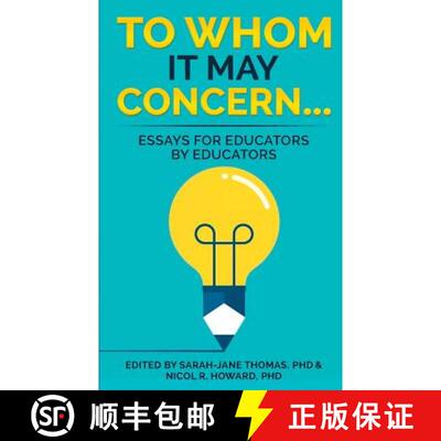 【3-4周达】To Whom it May Concern...: Essays for educators by educators [9781970133097]