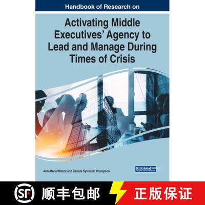 【3-4周达】精装 Handbook of Research on Activating Middle Executives' Agency to Lead and Manage Durin... [9781668443316]