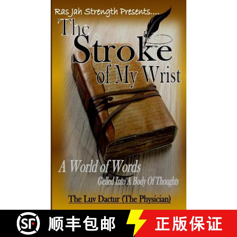 【3-4周达】The Stroke Of My Wrist: A World of Words Gelled into a Body of Thoughts [9781947318090]