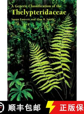 预订 A Generic Classification of the Thelypteridaceae [9781889878683]