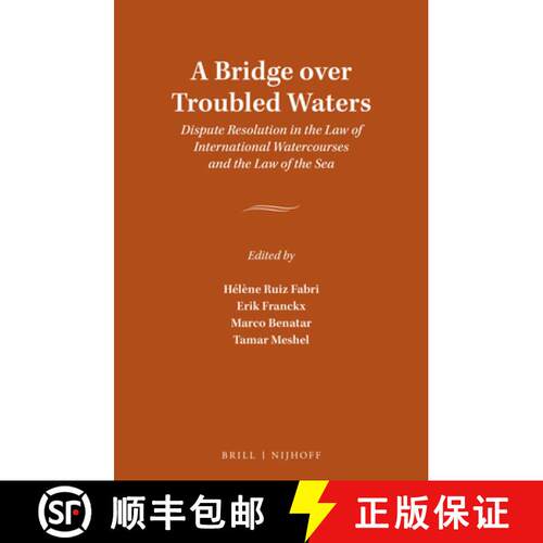 预订 精装 A Bridge Over Troubled Waters: Dispute Resolution in the Law of International Watercourses ... [9789004365728]