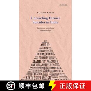 【3-4周达】Unraveling Farmer Suicides in India: Egoism and Masculinity in Peasant Life [9780199466856]