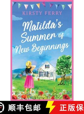 【3-4周达】Matilda's Summer of New Beginnings: A fun-packed and laughter-filled romance about second ... [9781781897249]