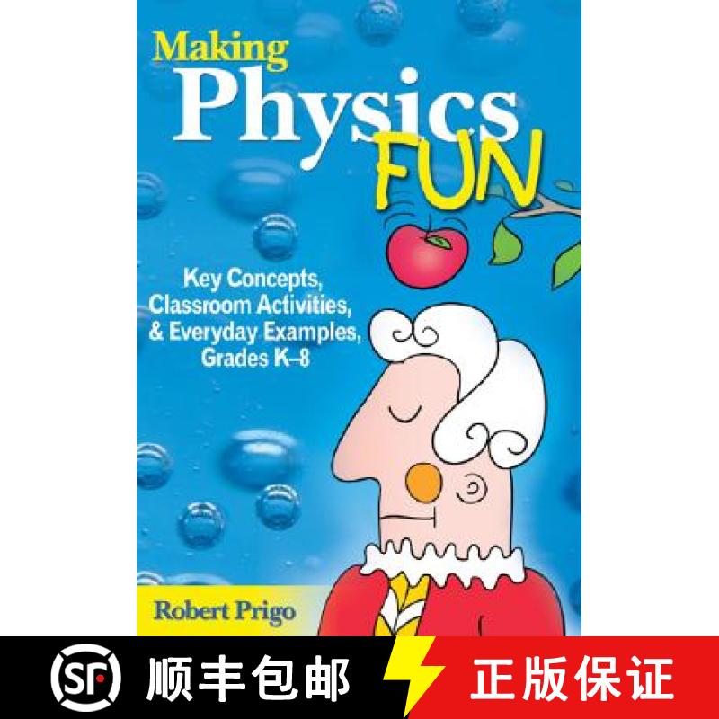 【3-4周达】Making Physics Fun: Key Concepts, Classroom Activities, and Everyday Examples, Grades K-8 [9781412926638]