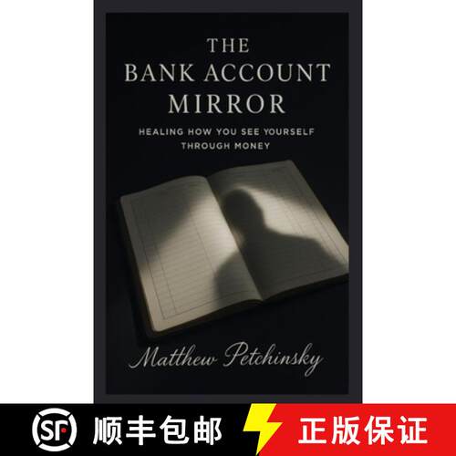 【3-4周达】The Bank Account Mirror: Healing How You See Yourself Through Money [9798295480898]