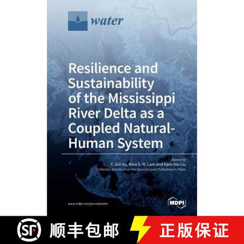 【3-4周达】Resilience and Sustainability of the Mississippi River Delta as a Coupled Natural-Human Sy... [9783038972563]
