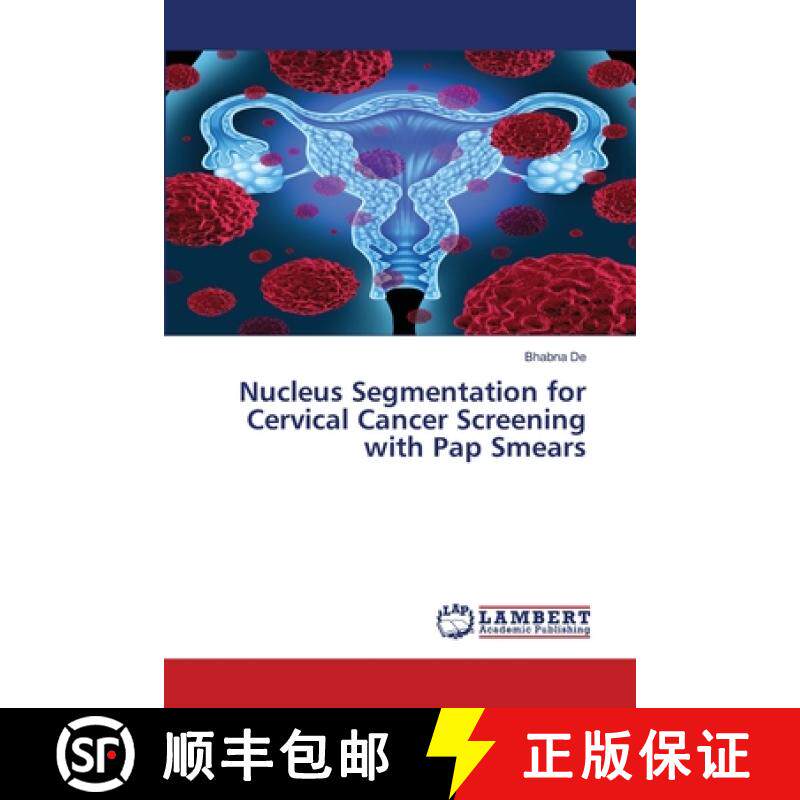 【3-4周达】Nucleus Segmentation for Cervical Cancer Screening with Pap Smears [9783659873713]
