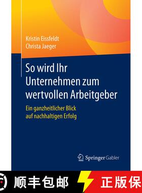 【3-4周达】So wird Ihr Unternehmen zum wertvollen Arbeitgeber : Ein ganzheitlicher Blick auf nachhalt... [9783658155483]