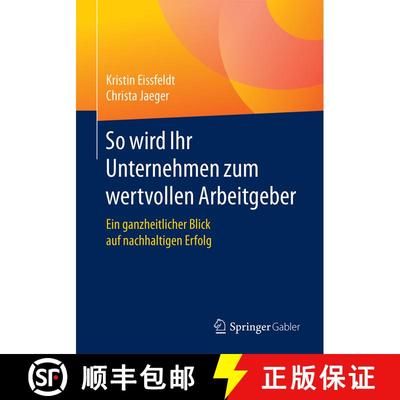 【3-4周达】So wird Ihr Unternehmen zum wertvollen Arbeitgeber : Ein ganzheitlicher Blick auf nachhalt... [9783658155483]