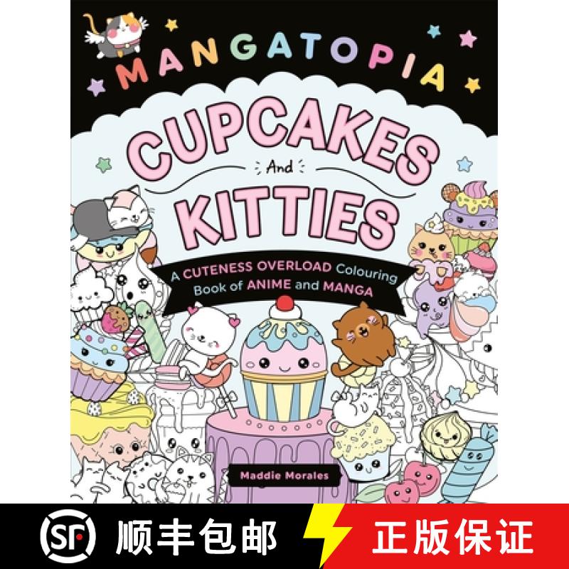 【3-4周达】Mangatopia Cupcakes and Kitties : A Cuteness Overload Colouring Book of Anime and Manga [9781035083626]