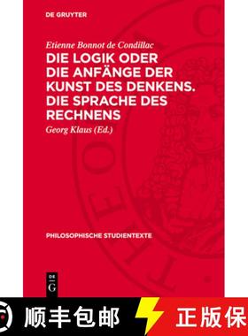 预订 Die Logik Oder Die Anfänge Der Kunst Des Denkens. Die Sprache Des Rechnens [9783112718827]