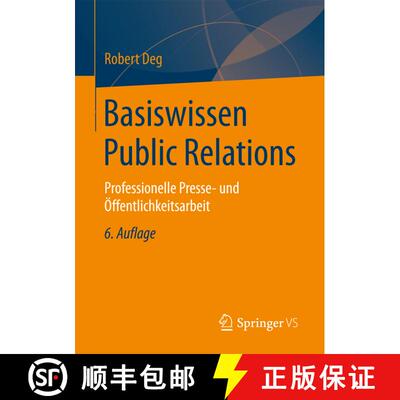 【3-4周达】Basiswissen Public Relations : Professionelle Presse- und Öffentlichkeitsarbeit (6. Aufl.... [9783658158491]