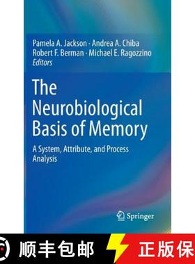 【3-4周达】The Neurobiological Basis of Memory : A System, Attribute, and Process Analysis [9783319157580]