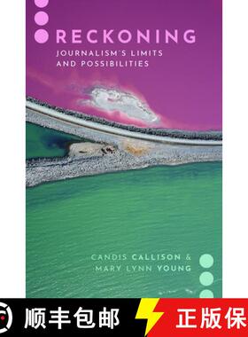 【3-4周达】Reckoning: Journalism's Limits and Possibilities [9780190067076]