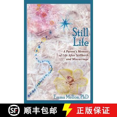 【3-4周达】Still Life, A Parent's Memoir of Life After Stillbirth and Miscarriage [9781632931344]