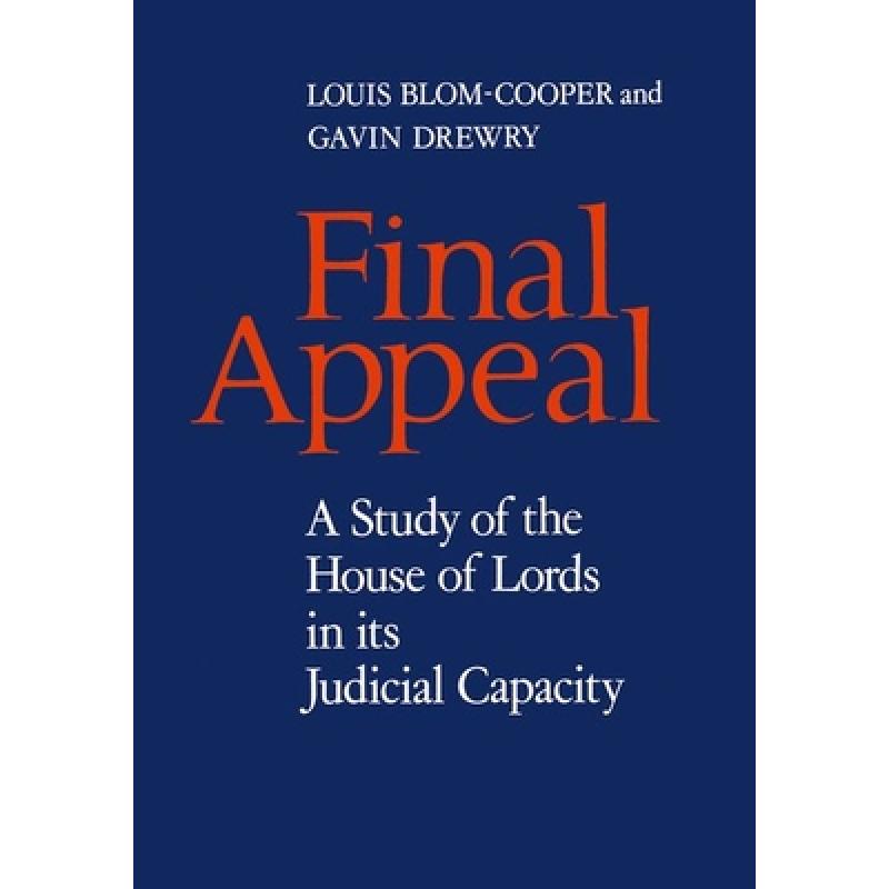 【4周达】Final Appeal: A Study of the House of Lords in its Judicial Capacity [9780198253105]