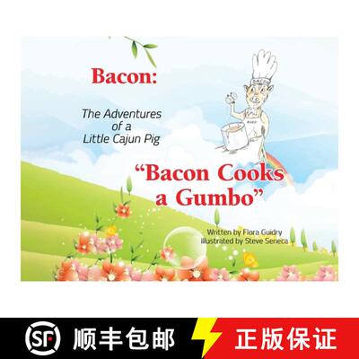 【3-4周达】Bacon: The Adventures of a Little Cajun Pig: Bacon Cooks a Gumbo [9781662945847]