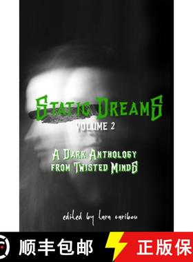预订 Static Dreams Volume 2: A Dark Anthology from Twisted Minds [9781733080835]