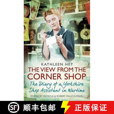 【3-4周达】The View From the Corner Shop : The Diary of a Yorkshire Shop Assistant in Wartime [9781471154010]