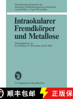 【3-4周达】Intraokularer Fremdkörper und Metallose: Internationales Symposion der Deutschen Ophthalm... [9783807003016]
