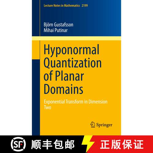 【3-4周达】Hyponormal Quantization of Planar Domains : Exponential Transform in Dimension Two (1st ed... [9783319658094]