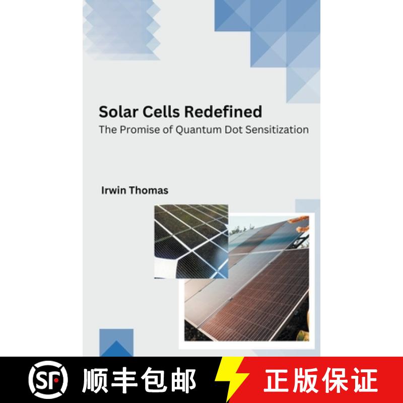 【2-3周达】Solar Cells Redefined The Promise of Quantum Dot Sensitization [9798224998784]