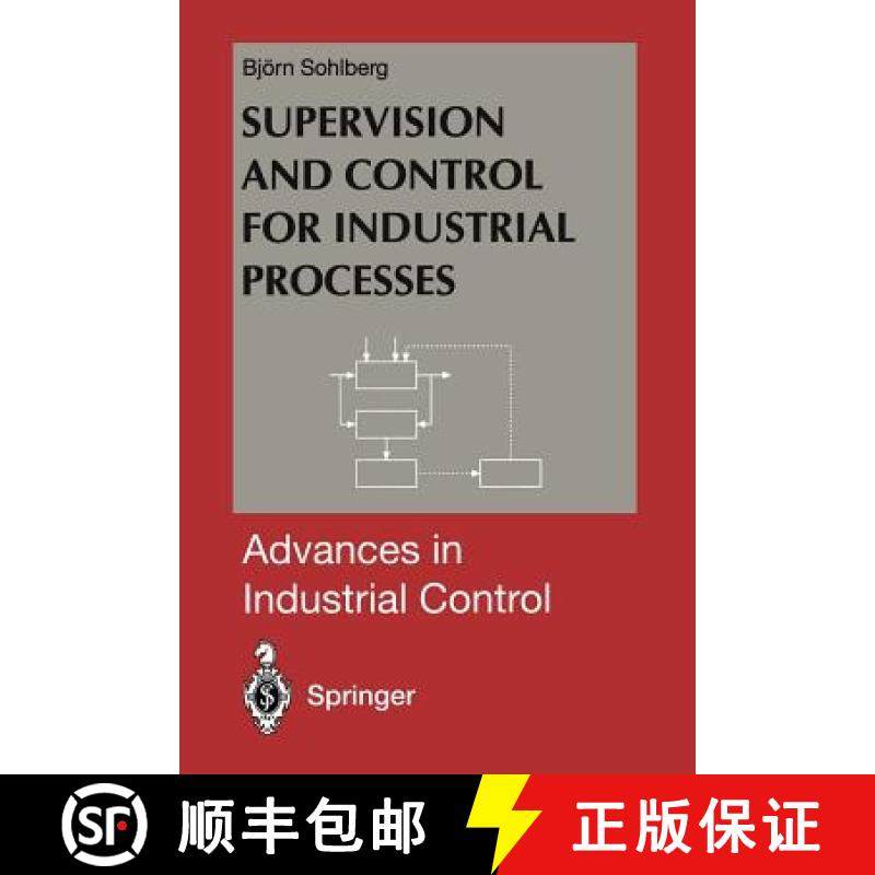 【3-4周达】Supervision and Control for Industrial Processes : Using Grey Box Models, Predictive Contr... [9781447115601]