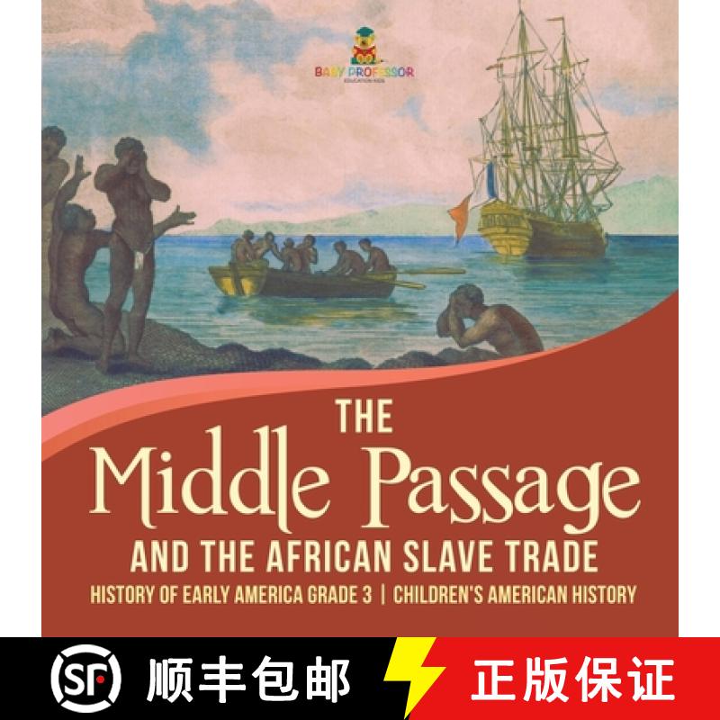 【3-4周达】The Middle Passage and the African Slave Trade | History of Early America Grade 3 | Childr... [9781541953161]