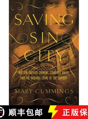 预订 Saving Sin City: William Travers Jerome, Stanford White, and the Original Crime of the Century [9781643132556]