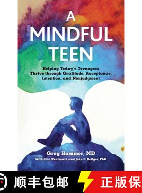 【3-4周达】A Mindful Teen: Helping Today's Teenagers Thrive through Gratitude, Acceptance, Intention,... [9798881806118]