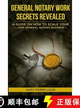 【3-4周达】General Notary Work Secrets Revealed: A Guide on How to Scale Your Own General Notary Busi... [9781956526172]