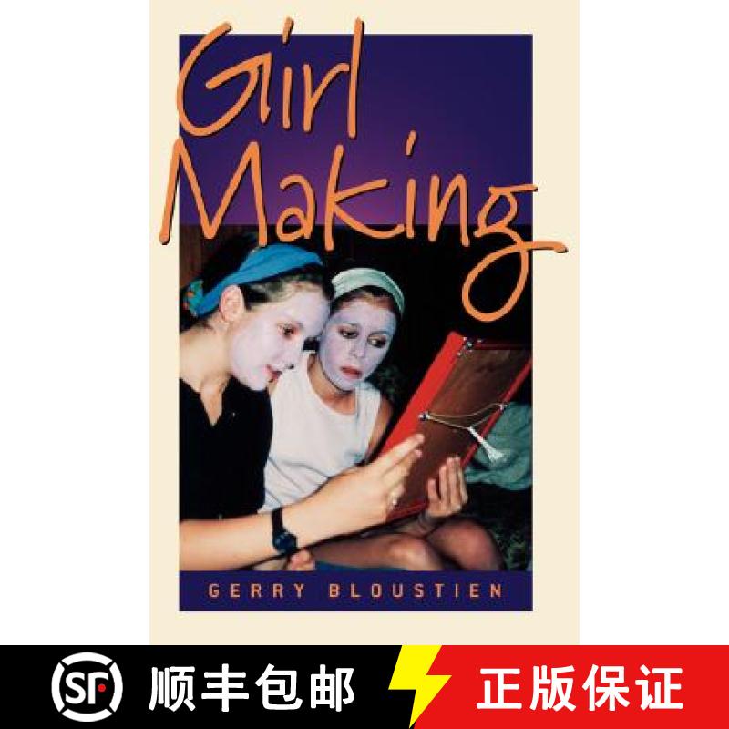 【3-4周达】Girl Making: A Cross-Cultural Ethnography on the Processes of Growing Up Female [9781571814265]