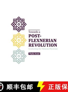 预订 Towards a Post-Flexnerian Revolution: Graduating the Virtuous Physician [9789953586410]