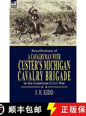 【3-4周达】Recollections of a Cavalryman: With Custer's Michigan Cavalry Brigade in the American Civi... [9781846778957]